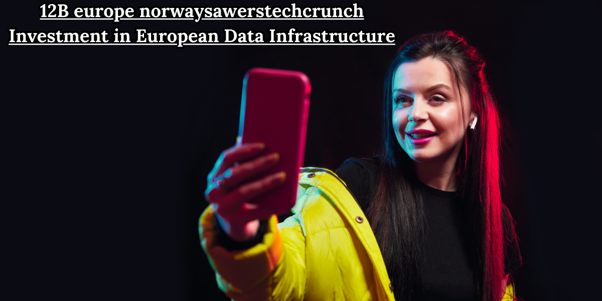 12B europe norwaysawerstechcrunch