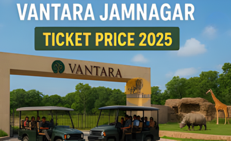 Vantara Jamnagar Ticket Price 2025: Complete Guide for Visitors